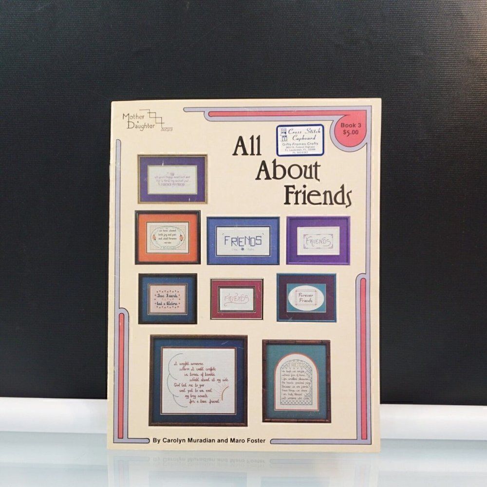 All About Friends Counted Cross Stitch Leaflet Carolyn Muradian Maro Foster 1984